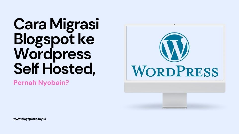 cara migrasi blogspot ke wordpress