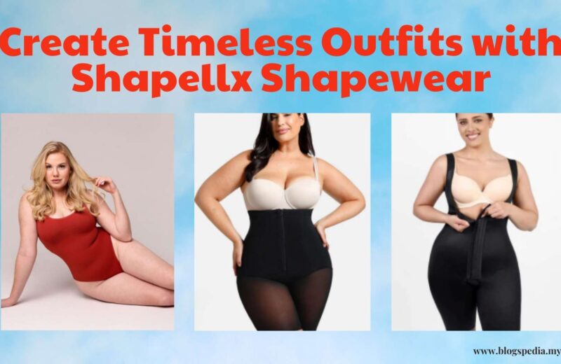 Create Timeless Outfits with Shapellx Shapewear