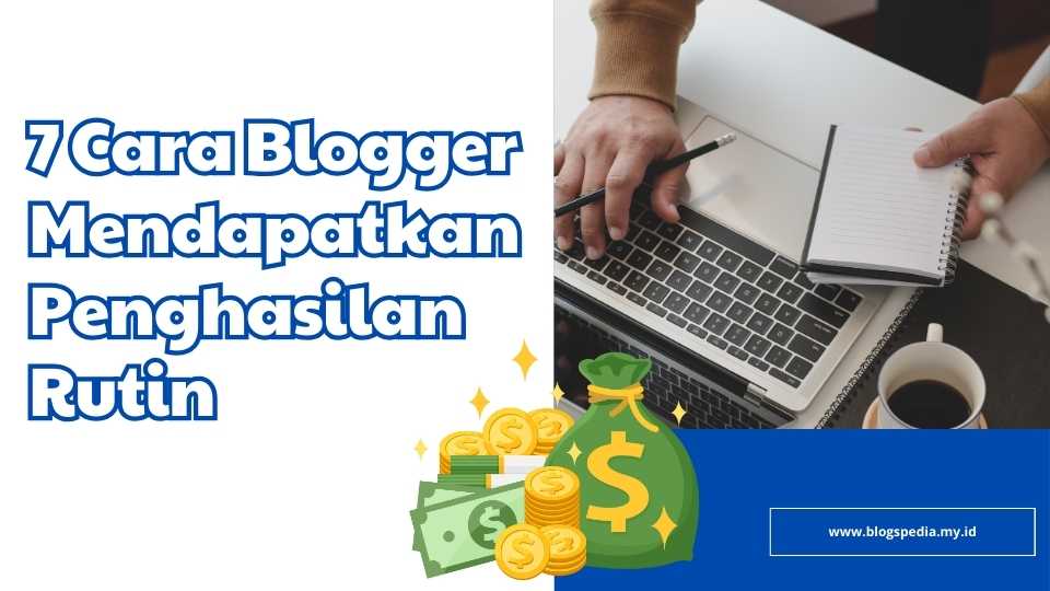 cara blogger mendapatkan penghasilan rutin
